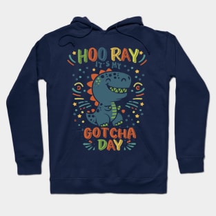 Hooray It's My Gotcha Day Dinosaur Girls Boys Kids Toddlers Hoodie